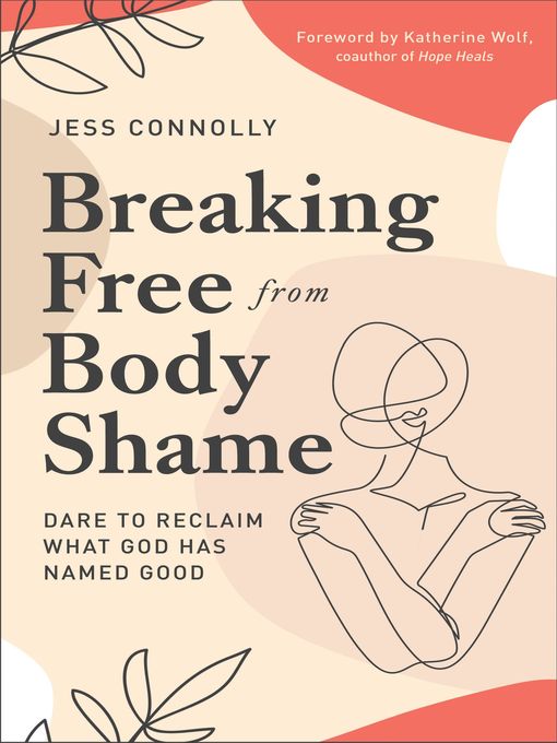 Title details for Breaking Free from Body Shame by Jess Connolly - Wait list